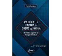 Precedentes Judiciais E O Direito De Família: Reflexões A Partir Da Mu