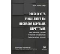 Precedentes Vinculantes Em Recursos Especiais Repetitivos (ebook)