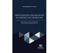 Precedentes Vinculantes Na Justiça Do Trabalho (ebook)
