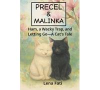 PRECEL & MALINKA: Ham, a Wacky Trap, and Letting Go - A Cat’s Tale: A hilarious and heartwarming illustrated story about cats for kids aged 4-12. Perfect for family reading and bedtime laughs.