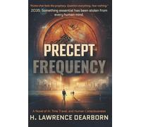 Precept: Frequency: A Novel of AI, Time Travel, and Human Consciousness: 1