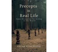 Precepts in Real Life: Inner Discipline for Living in the World (Forest Path for Everyday Life)