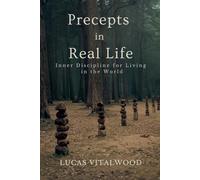 Precepts in Real Life: Inner Discipline for Living in the World (Forest Path for Everyday Life)