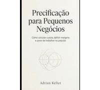 Precificação para Pequenos Negócios: Como calcular custos, definir margens e parar de trabalhar no prejuízo
