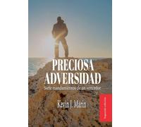 Preciosa Adversidad: Siete Mandamientos De Un Vencedor