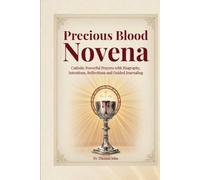 Precious Blood Novena: Catholic Powerful Prayers with Biography, Intentions, Reflections and Guided Journaling