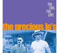 Precious Lo's - Too Cool For Love