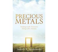 Precious Metals: Finding God's Treasures Along Life's Journey