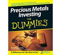 Precious Metals Investing For Dummies