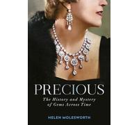 Precious: The History and Mystery of Gems Across Time
