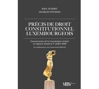 Précis de droit constitutionnel luxembourgeois: Commentaire de la Constitution révisée en vigueur depuis le 1er juillet 2023