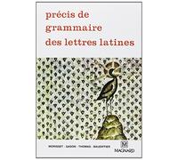 Précis de grammaire des lettres latines: Lycées, Classes préparatoires et Enseignement supérieur