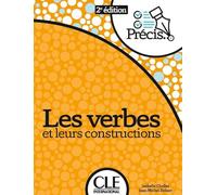 Précis de... Les verbes et leurs constructions. Per le Scuole superiori (Les verbes et leurs constructions - 2ème édition)