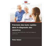 Précision des tests rapides dans le diagnostic des norovirus: Possibilités diagnostiques pour éviter les propagations épidémiques