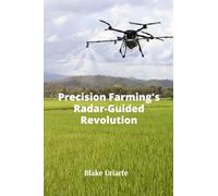Precision Farming's Radar-Guided Revolution: Utilizing Radar Technology For Increased Agricultural Productivity And Improved Crop Yields