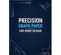 Precision Graph Paper for Home Design: 1/4" Scale Grid Notebook for Architects & Designers, 120 Pages, 8.5" x 11"