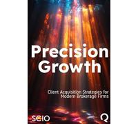 Precision Growth: Client Acquisition Strategies for Modern Brokerage Firms