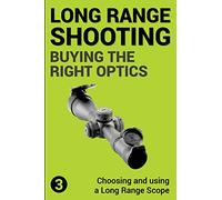 Precision Long Range Shooting And Hunting: Choosing and using a Long Range Rifle Scope: 3
