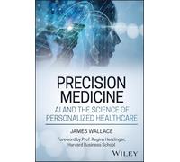 Precision Medicine, AI and the Science of Personalized Healthcare