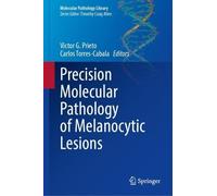 Precision Molecular Pathology of Melanocytic Lesions (Molecular Pathology Library)