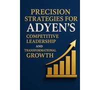 Precision Strategies for ADYEN’s Competitive Leadership and Transformational Growth