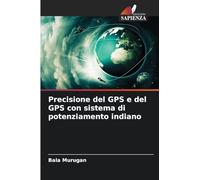 Precisione del GPS e del GPS con sistema di potenziamento indiano