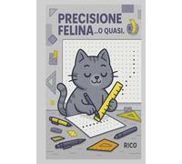 Precisione felina… o quasi!: Rico il gatto - Quaderno a puntini formato 6x9” (Pensieri (non troppo) seri)