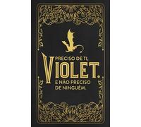 PRECISO DE TI, VIOLET. E NÃO PRECISO DE NINGUÉM. DIÁRIO OFICIAL QUARTA ASA