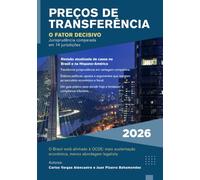 PREÇOS DE TRANSFERÊNCIA: O fator decisivo - Jurisprudência comparada em 14 jurisdições