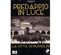 Predappio In Luce LA CITTA' DI MUSSOLINI [Italia] [DVD]