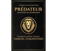 PREDATEUR: Stratégies de domination pour l’immobilier, la bourse et le business.