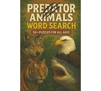 Predator Animals Word Search Book: Word Searches with Easy to Read Print about Animals, Predator Animals, and more, 6x9 Inches, 110 pages, 50+ puzzles, fun for Vacations, Holidays, or Birthday Gifts