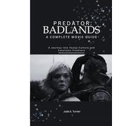 Predator: Badlands a Complete Movie Guide: A Journey into Yautja Culture and Futuristic Frontiers