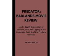 Predator : Badlands Movie Review: An In-Depth Exploration of Survival, Fear, and Legacy in the Cinematic Rebirth of the Predator Universe