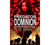Predator Dominion: A Heart-Pounding Thriller of Genetic Experiments, Survival, and Suspense (The Shadow Directive)