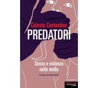 Predatori. Sesso e violenza nelle mafie (Documenti)