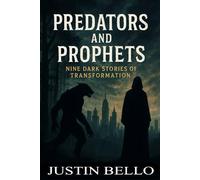 Predators and Prophets: Nine Dark Stories of Transformation