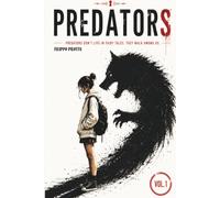 PREDATORS: Predators don't live in fairy tales. They walk beside us.