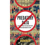 Predatory Data: Eugenics in Big Tech and Our Fight for an Independent Future
