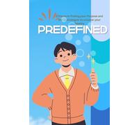 Predefined: 3 Places to locate your Destiny and the 11 strategies to Fulfil your Purpose (Eden - declassified and decrypted)