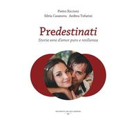 Predestinati: Storia vera d'amor puro e resilienza