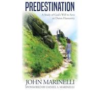 Predestination, What's It All About?: An Adult Bible Study of God's Pre-ordained Choices