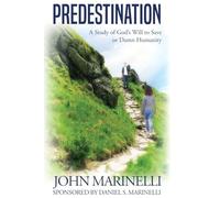 Predestination, What's It All About?: An Adult Bible Study of God's Pre-ordained Choices