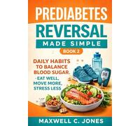 Prediabetes Reversal Made Simple Book 2: Food, Movement, and Daily Habits That Stabilize Blood Sugar