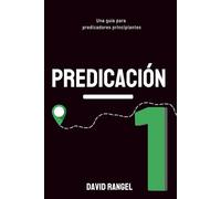 Predicación 1: Una guía para predicadores principiantes