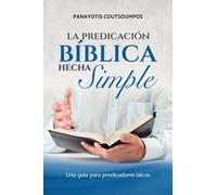 Predicacion Hecha Simple: Una guía para predicadores laicos