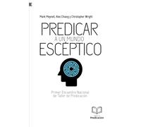 Predicar a un mundo escéptico: Primer Encuentro Nacional de Taller de Predicación