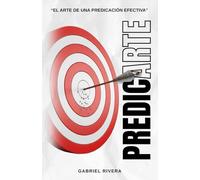 PredicArte: El Arte De Una Predicación Efectiva