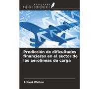 Predicción de dificultades financieras en el sector de las aerolíneas de carga