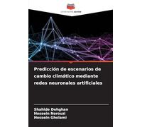 Predicción de escenarios de cambio climático mediante redes neuronales artificiales